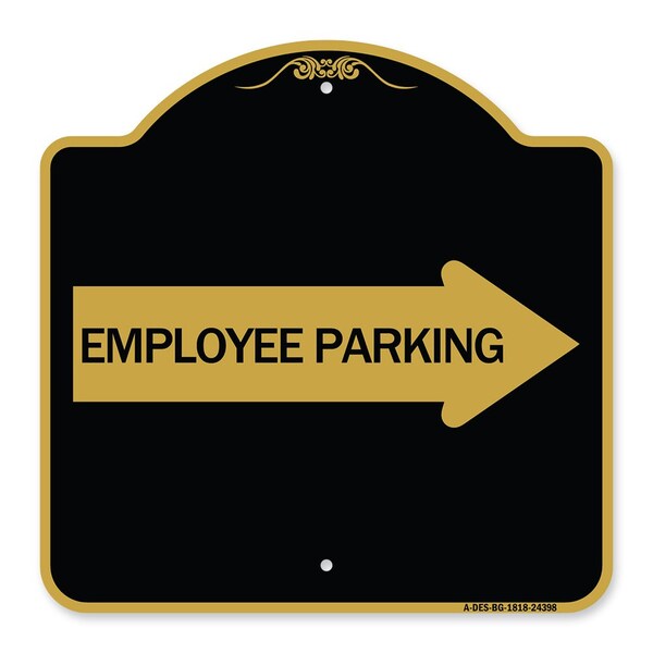 Signmission Employee Parking W/ Right Arrow, Black & Gold Aluminum Architectural Sign, 18" x 18", BG-1818-24398 A-DES-BG-1818-24398 - main